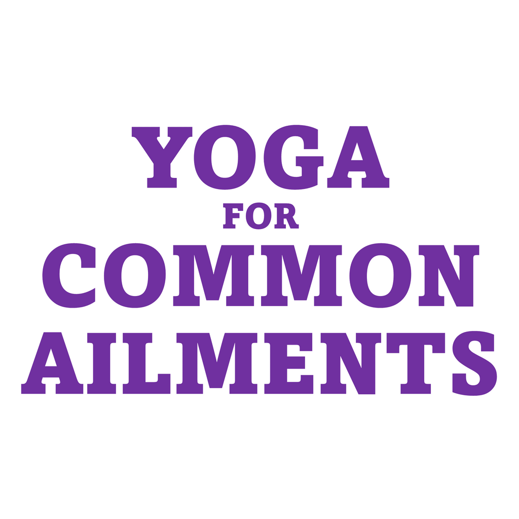 Yoga for Common Ailments